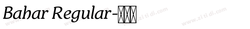 Bahar Regular字体转换 Bahar Regular字体转换